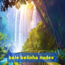 bele belinha nudes